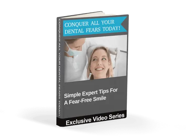 CONQUER ALL YOUR DENTAL FEARS TODAY